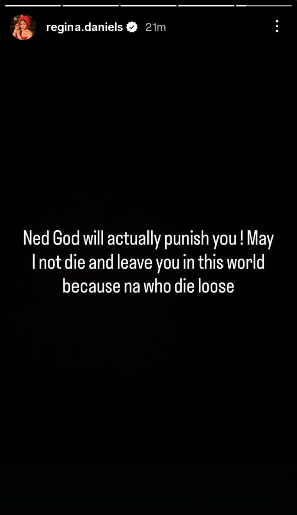 Regina Daniels Goes Off on Ned Nwoko — May I Not Die and Leave You in This World